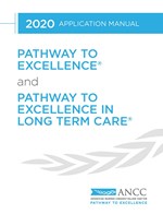 2020 Pathway to Excellence® and Pathway to Excellence in Long-Term Care ® Application Manual and Pathway to Excell