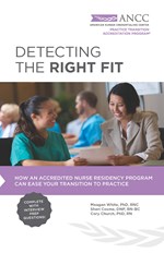 Detecting the Right Fit: How An Accredited Nurse Residency Program Can Ease Your Transition to Practice