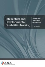 Intellectual and Developmental Disabilities Nursing: Scope and Standards of Practice, 3rd Ed.