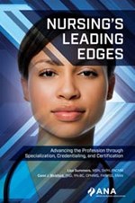 Nursing’s Leading Edges:  Advancing the Profession through Specialization, 