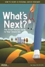 What's Next? The Smart Nurse's Guide to Your Dream Job